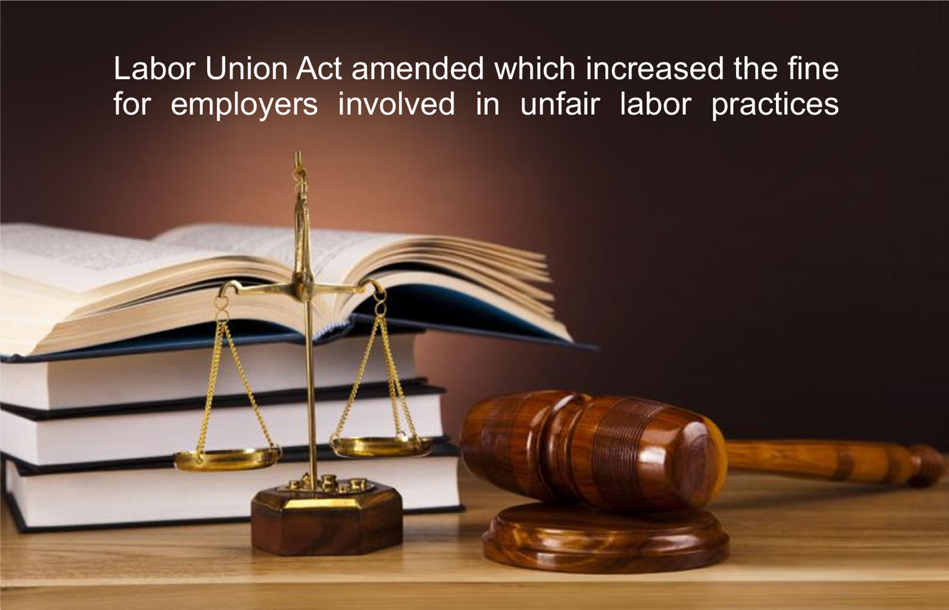 Labor Union Act Amendment: Increased Fines for Employers Involved in Unfair Labor Practices and Disclosure of the Names of Employers Implicated in Illegal Behaviors